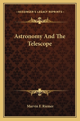 Astronomy And The Telescope 1163822051 Book Cover