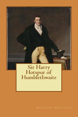 Sir Harry Hotspur of Humblethwaite 1548299065 Book Cover