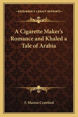 A Cigarette Maker's Romance and Khaled a Tale o... 1162727799 Book Cover