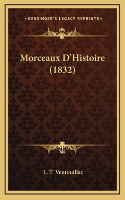 Morceaux D'Histoire (1832) [French] 1166360369 Book Cover