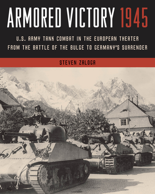 Armored Victory 1945: U.S. Army Tank Combat in ... 0811771903 Book Cover