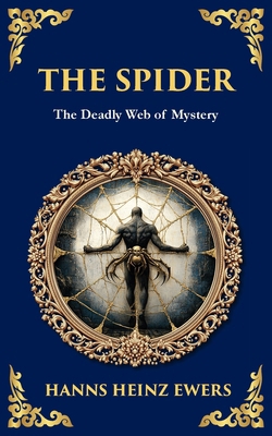 The Spider: A Macabre Tale of Madness, Paranoia... 1806292084 Book Cover