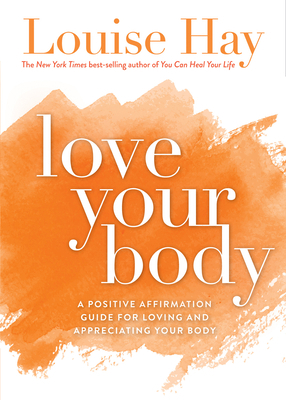 Love Your Body: A Positive Affirmation Guide fo... B0092FTMPS Book Cover