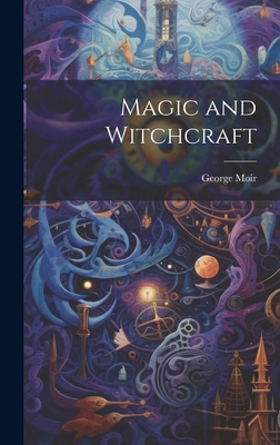 Magic and Witchcraft 1019753331 Book Cover