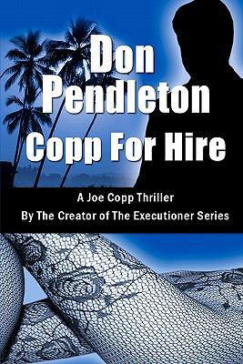 Copp for Hire, a Joe Copp Thriller: Joe Copp Pr... 1453605568 Book Cover