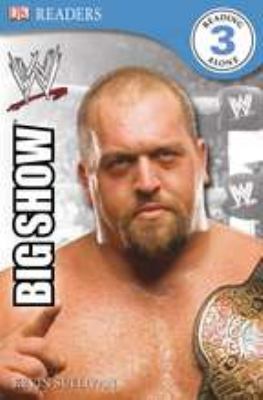 DK Reader Level 3 WWE: The Big Show (DK Readers) 075667607X Book Cover