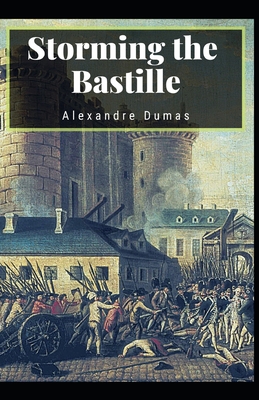 Storming the Bastille: (SIX YEARS LATER): Alexa... B08WV2W78R Book Cover