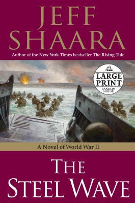 The Steel Wave: A Novel of World War II [Large Print] 0739327844 Book Cover