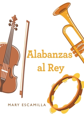 Alabanzas Al Rey [Spanish] 1506547729 Book Cover