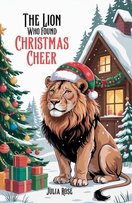 The Lion Who Found Christmas Cheer B0FCJGLSDC Book Cover