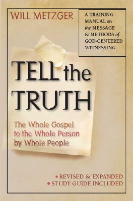 Tell the Truth: The Whole Gospel to the Whole P... [Large Print] 1459615948 Book Cover