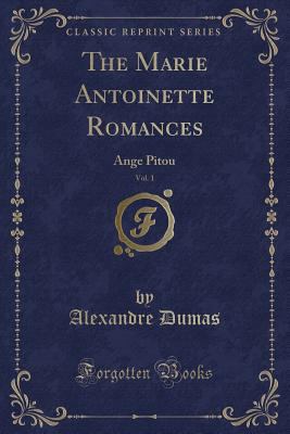 The Marie Antoinette Romances, Vol. 1: Ange Pit... 1527667200 Book Cover