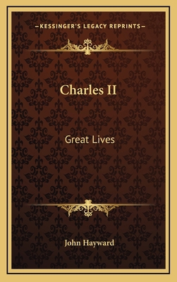 Charles II: Great Lives 1164476548 Book Cover