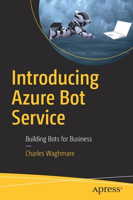 Introducing Azure Bot Service: Building Bots fo... 1484248872 Book Cover