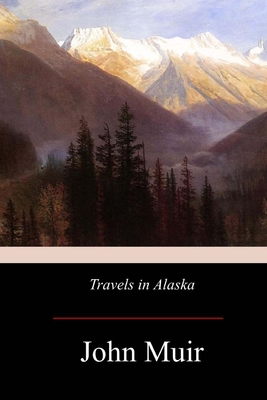 Travels in Alaska 1974634167 Book Cover