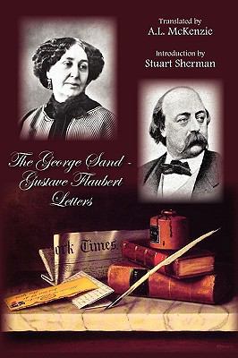 The George Sand-Gustave Flaubert Letters 1607620499 Book Cover