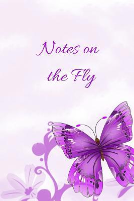 Notes on the Fly 1090875436 Book Cover
