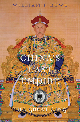 China's Last Empire: The Great Qing 0674066243 Book Cover