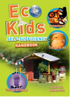 Eco Kids Self-sufficiency Handbook 1847734391 Book Cover