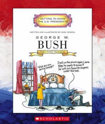 George W. Bush: Forty-Third President 2001-Present 0516226495 Book Cover