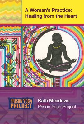 A Womans Practice: Healing from the Heart 0988813823 Book Cover