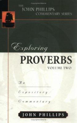 Exploring Proverbs: An Expository Commentary 0825434793 Book Cover