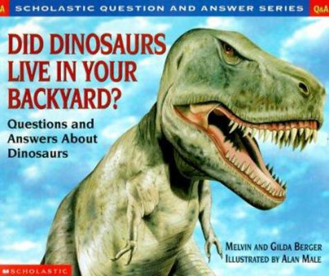 Did Dinosaur Live in Your Backyard? 0590130781 Book Cover