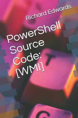 PowerShell Source Code: [wmi] 1729038549 Book Cover