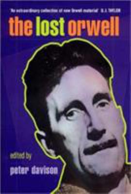 The Lost Orwell: Being a Supplement to the Comp... 1857252144 Book Cover