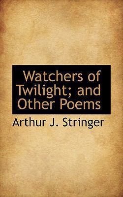 Watchers of Twilight; And Other Poems 1110632231 Book Cover