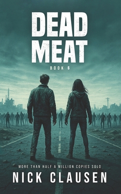 Dead Meat 6: A Zombie Apocalypse Thriller 878542532X Book Cover