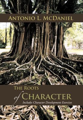 The Roots of Character: Includes Character Deve... 1467061824 Book Cover
