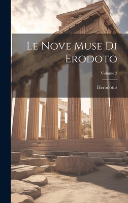 Le Nove Muse Di Erodoto; Volume 3 [Italian] 1021072435 Book Cover
