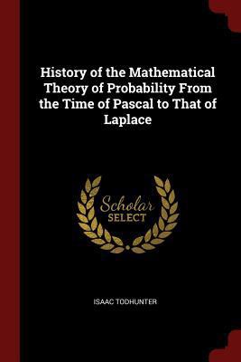 History of the Mathematical Theory of Probabili... 1375751344 Book Cover