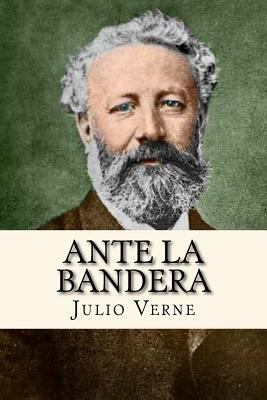 Ante la Bandera (Spanish Edition) [Spanish] 1548778745 Book Cover