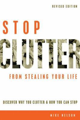 Stop Clutter From Stealing Your Life: Discover ... 1601630085 Book Cover
