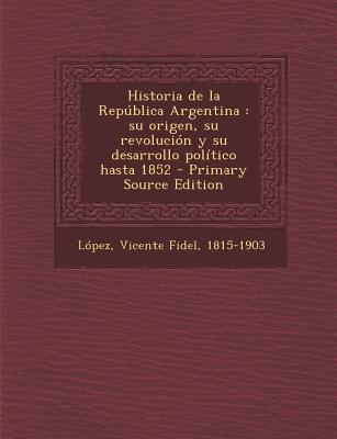 Historia de La Republica Argentina: Su Origen, ... [Spanish] 128989728X Book Cover