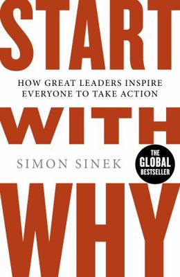 Start with Why: How Great Leaders Inspire Every... 0241958229 Book Cover