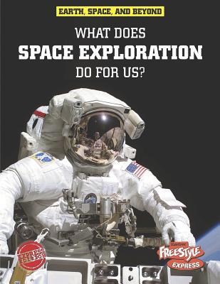 What Does Space Exploration Do for Us? 1410941779 Book Cover