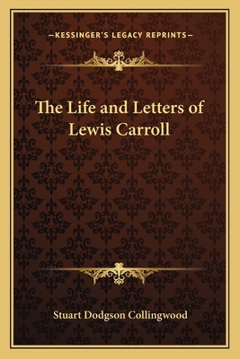 The Life and Letters of Lewis Carroll 1162742348 Book Cover