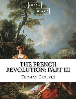 The French Revolution: Part III 1548503142 Book Cover