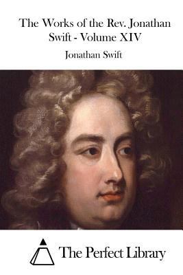 The Works of the Rev. Jonathan Swift - Volume XIV 1523213329 Book Cover