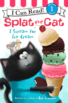 Splat the Cat: I Scream for Ice Cream 0062294199 Book Cover