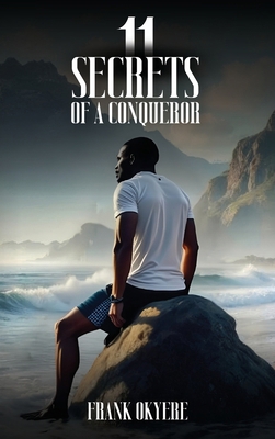 11 Secrets of a Conqueror 1068284528 Book Cover