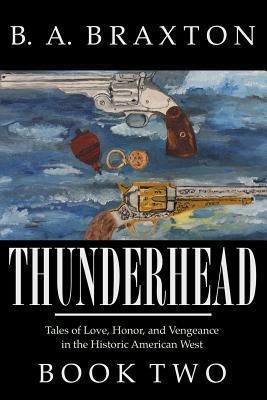 Thunderhead, Book Two: Tales of Love, Honor, an... 1494903369 Book Cover