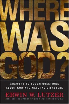 Where Was God?: Answers to Tough Questions abou... 1414311443 Book Cover