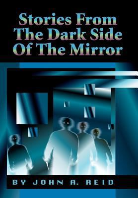 Stories from the Dark Side of the Mirror 1477139737 Book Cover