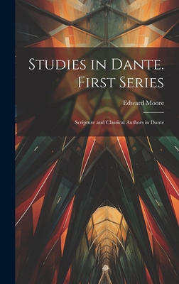 Studies in Dante. First Series: Scripture and C... 1020073837 Book Cover