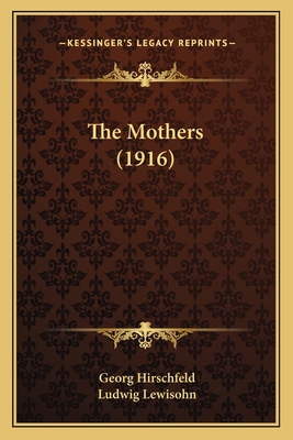 The Mothers (1916) 116508192X Book Cover