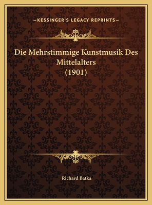Die Mehrstimmige Kunstmusik Des Mittelalters (1... [German] 116945089X Book Cover